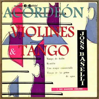 Acordeón, Violines y Tango by Joss Baselli