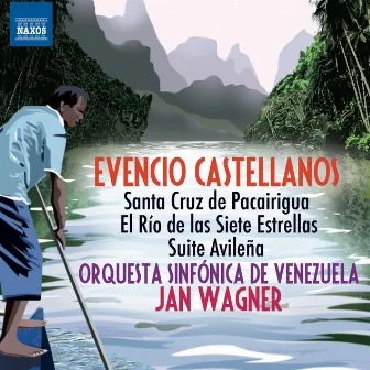 Castellanos: Santa Cruz de Pacairigua - El río de las siete estrellas - Suite Avileña by Evencio Castellanos