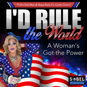 I'd Rule the World (A Woman's Got the Power) by Carly Ozard