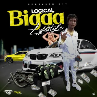 Bigga Lyfestyle by Logical