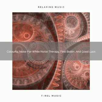 2021 New: Colourful Noise For White Noise Therapy, Feel Better, And Good Luck by Pacifying Infant Brown Noise