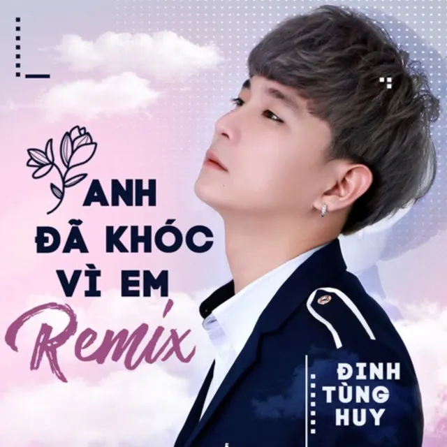 Anh Đã Khóc Vì Em - Remix