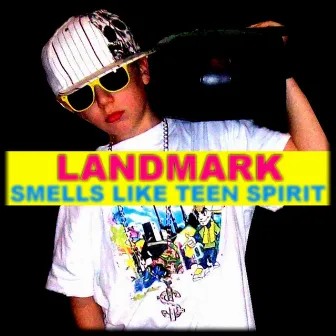 Smells like teen spirit by Landmark