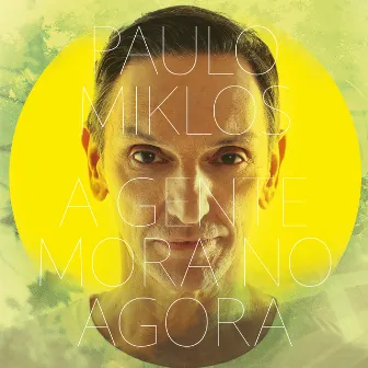 A Gente Mora No Agora by Paulo Miklos