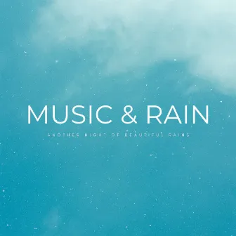 Music & Rain: Another Night of Beautiful Rains by Sleep Star