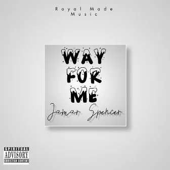 Way for Me by Jamar Spencer