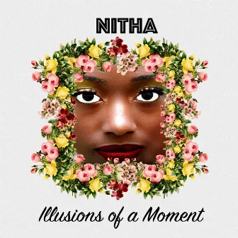 Illusions of a Moment - EP by Nitha