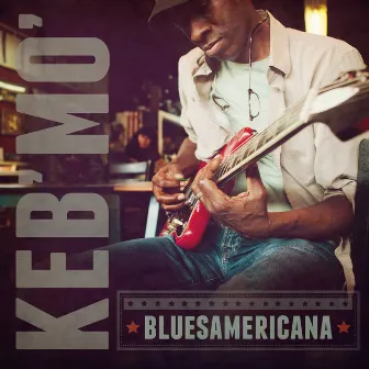 Bluesamericana by Keb' Mo'