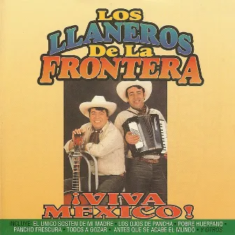 Viva Mexico by Los Llaneros De La Frontera