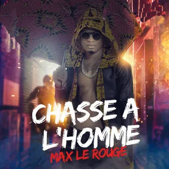 Chasse à l'homme by Max le rouge