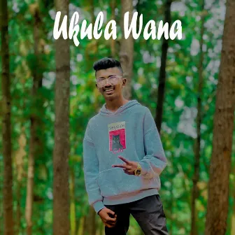 Ukula Wana by jtsp boy