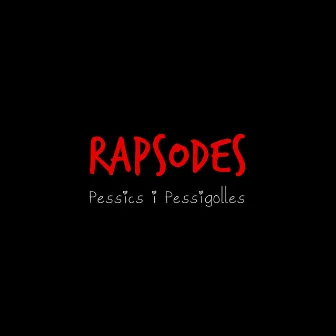 Pessics i pessigolles by Rapsodes