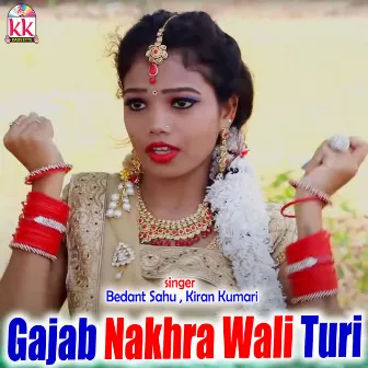 Gajab Nakhra Wali Turi by Bedant Sahu