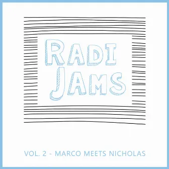 RadiJams Vol​​.​​2 | Marco meets Nicholas by Marcoradi