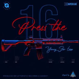 Press The 16 by Young Star 6ixx