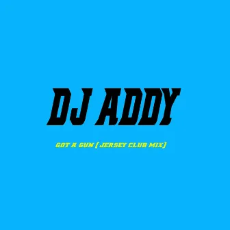 Got A Gun (Jersey Club Mix) by OmgAddy