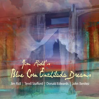 Blue Corn Enchilada Dreams by Jim Ridl