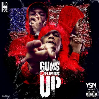 Guns Up Funds Up by Lud Foe