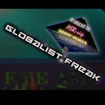 GLOBALIST FREAK by Shaman P