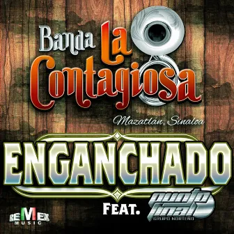 Enganchado (feat. Punto Final) by Banda La Contagiosa