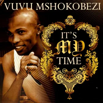 It's My Time by Vuvu Mshokobezi