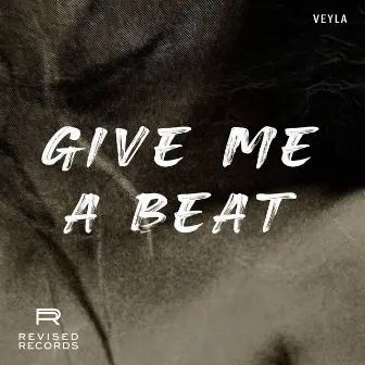 Give Me A Beat by Veyla