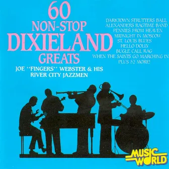 60 Non-Stop Dixieland Greats by Joe Fingers Webster & His River City Jazzmen