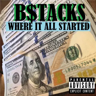 Where It All Started by B$tacks