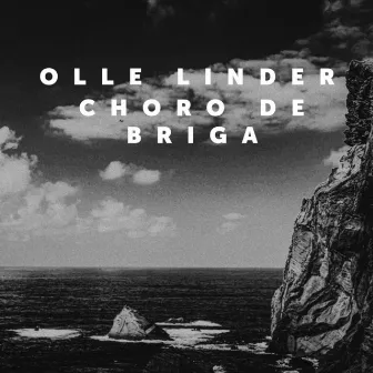 Choro de briga by Olle Linder