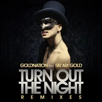 Turn Out The Night (Remixes) by Sir Ari Gold