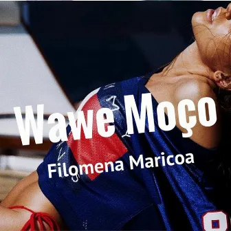 Wawé Moço by Filomena Maricoa