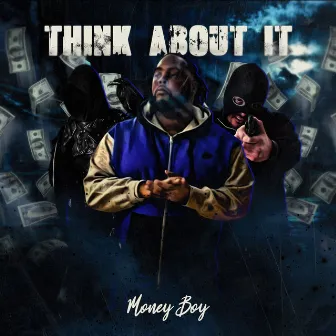 Think About It by Money Boy