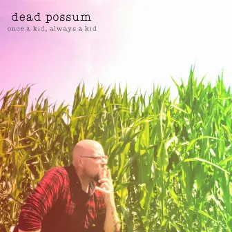 once a kid, always a kid by Dead Possum