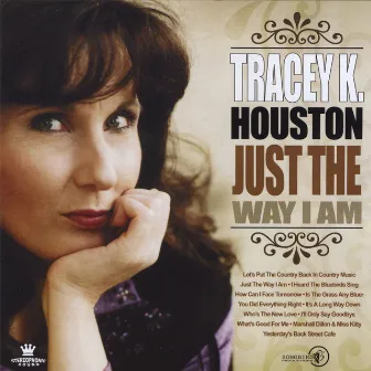 Just The Way I Am by Tracey K. Houston