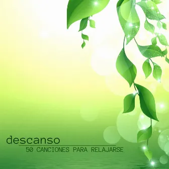 Descanso - 50 Canciones para Relajarse y Descansar con Sonidos Relajantes para Dormir by New Age Relajación Science