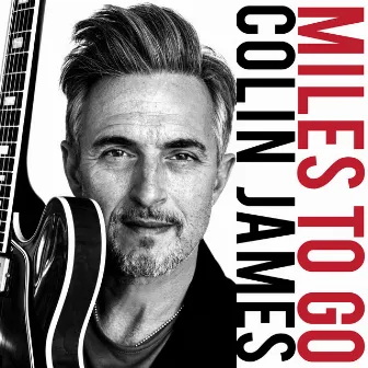 Miles To Go by Colin James