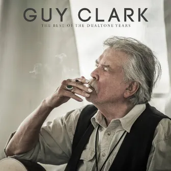 Guy Clark: The Best of the Dualtone Years by Guy Clark