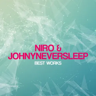 Niro & Johnyneversleep Best Works by Niro