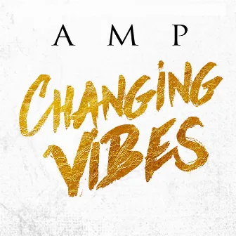 Changing Vibes by Amp