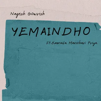 Yemaindho by Nagesh Gowrish