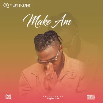 MAKE AM by CIQ Sound