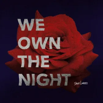 We Own the Night by Saint Loretto