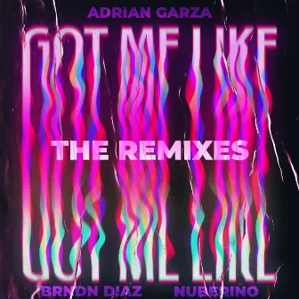 Got Me Like (Woah) The Remixes by Adrian Garza