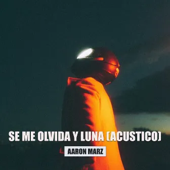 Se Me Olvida Y Luna (Acustico) by Aaron Marz