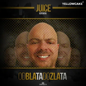 Od Blata Do Zlata by Juice