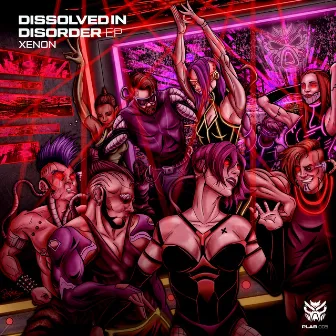 Dissolved In Disorder EP by Xenon (DNB)