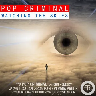 Watching the Skies by Pop Criminal