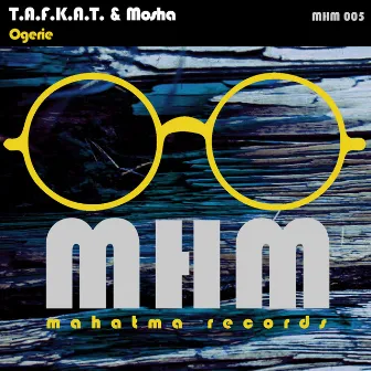 Ogerie by T.a.F.K.a.T. & Mosha