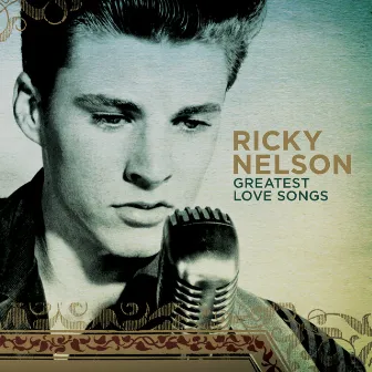 Greatest Love Songs by Ricky Nelson