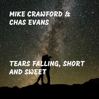 Tears Falling, Short and Sweet by Chas Evans